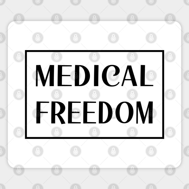 Medical Freedom Magnet by FlyingWhale369